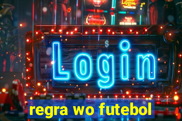 regra wo futebol